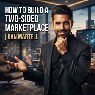 How to Build a Two-Sided Marketplace | Dan Martell