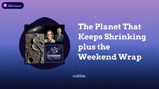 The Planet That Keeps Shrinking plus the Weekend Wrap