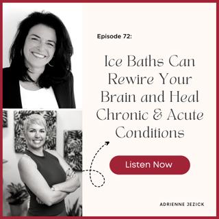 Episode # 72: Harness the Power of Ice Baths to Rewire Your Brain and Heal Chronic and Acute Conditions