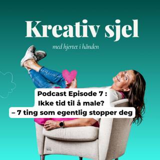 Episode 7 : Ikke tid til å male? – 7 ting som egentlig stopper deg