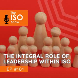 #181 The Integral Role of Leadership within ISO