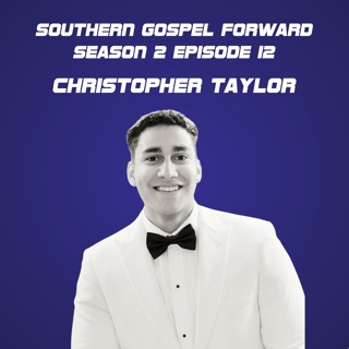 Christopher Taylor of Ernie Haase & Signature Sound - Southern Gospel Forward Season 2 Episode 12