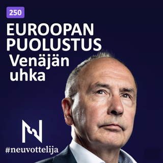Euroopan puolustus Venäjän uhka | Pekka Toveri | Neuvottelija 250