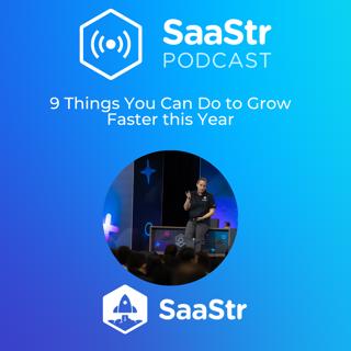 SaaStr 780: 9 Things You Can Do to Grow Faster this Year with SaaStr CEO and Founder Jason Lemkin