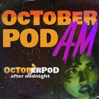 Introducing Octoberpod AM - Frankenstein