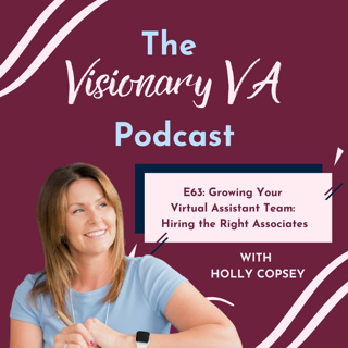Growing your Virtual Assistant Team: Hiring the Right Associates