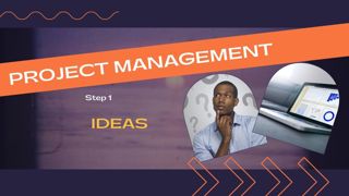 Project Management Step 1 - Ideas