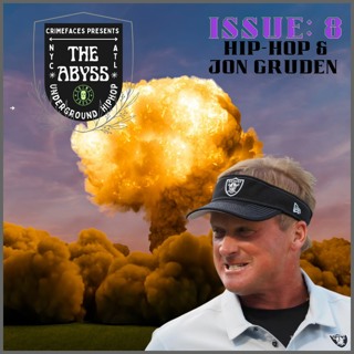Crimefaces The Abyss Podcast - Issue 8: Hip Hop & Jon Gruden