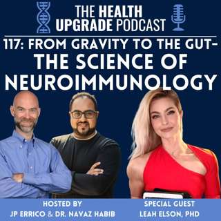 117: From Gravity to the Gut - The Science of Neuroimmunology with Leah Elson