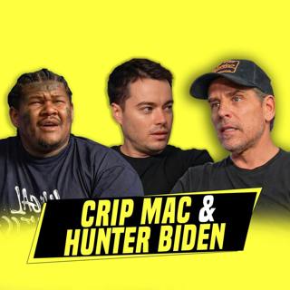 Hunter Biden & Crip Mac | Ep. 132