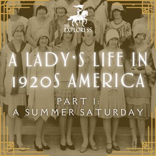A Lady's Life in the 1920s, Part 1: A Summer Saturday
