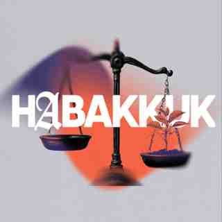 Habakkuk 1 | Complaining by Faith | Habakkuk