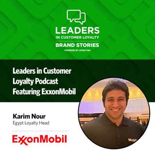 #476: Leaders in Customer Loyalty: Brand Story | Building Loyalty Through Trust, Simplicity, and Scale: Inside ExxonMobil Egypt’s Rewards+ Program