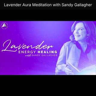 Lavender Aura Meditation with Sandy Gallagher