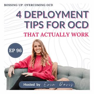 4 Essential Deployment Tips for Managing OCD and Anxiety | Ep 96