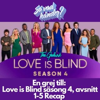En grej till: Love is Blind s4e1-5