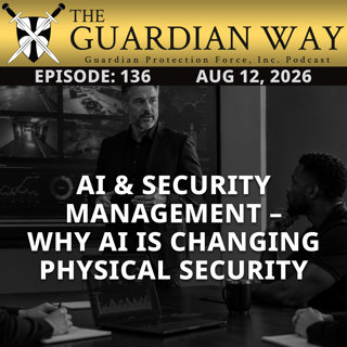 Episode 136 – AI & Security Management – Why AI is Changing Physical Security