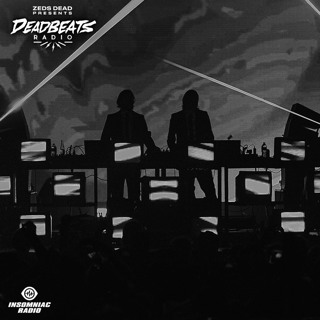 #378 Deadbeats Radio with Zeds Dead