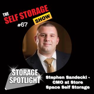 📣 #67: Storage Spotlight #37 | Stephen Sandecki - CMO at Store Space Self Storage