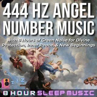 🕊️ 8 Hours of 444 Hz Angel Number Music & Green Noise for Divine Protection, Inner Peace, & New Beginnings 💤