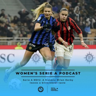 Ep.138: Women’s Serie A Podcast: A historic Milan Derby leaves a bittersweet taste
