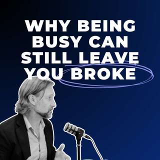 Why Being Busy Can Still Leave You Broke