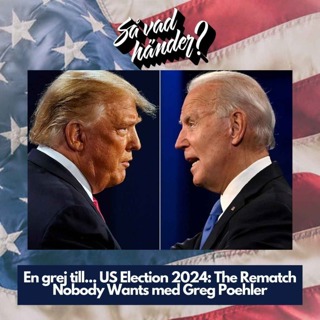 En grej till... US Election 2024: The Rematch Nobody Wants med Greg Poehler