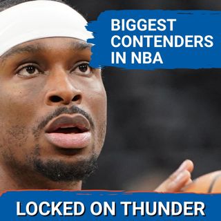 Is OKC Thunder Still TOP OF THE LEAGUE? Ranking Top Contenders in NBA