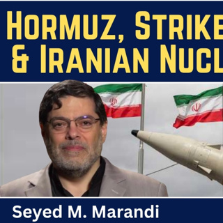 Seyed M. Marandi: Hormuz Toll, Strike On Kuwait, Israel Decline & Iranian Nuclear Bomb?