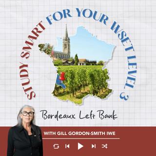 Ep. 2722 Ep.3: Bordeaux Left Bank | Study Smart for your WSET Level 3