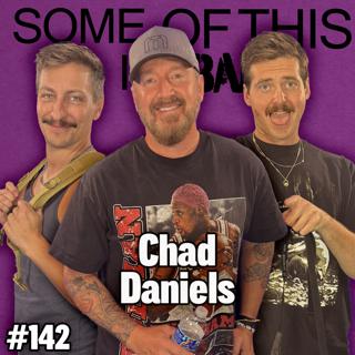 Prostate Checks & Other Fun Surprises w/ Chad Daniels | SOTIB #142