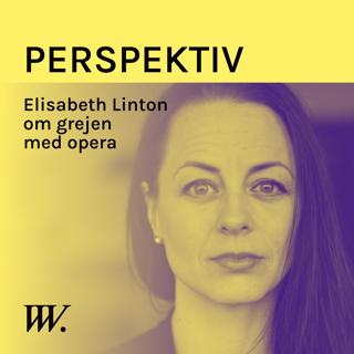 73. Varför alla borde älska opera - med Elisabeth Linton
