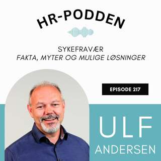 217: Sykefraværsutviklingen - fakta, myter og mulige løsninger, med statistikksjef i Nav, Ulf Andersen