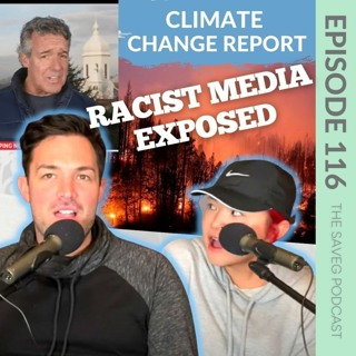 Climate CRISIS Unavoidable & Racist Media Coverage EXPOSED (Ep 116)