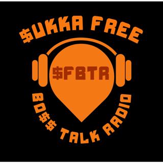 {$UKKA FREE BO$$ TALK RADIO}