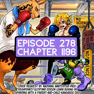 Episode 278: ONE PIECE Chapter 1196 Review w/ ‪@Mugiwaranogoofy‬