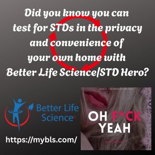 Did you know you can test for STDs in the privacy and convenience of your own home with Better Life Science/STD Hero?