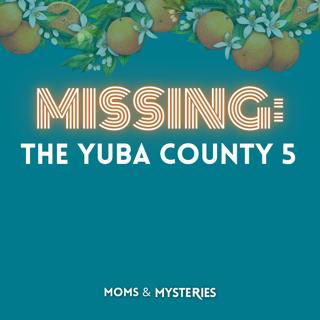 [Missing] The Yuba County Five & The Mystery of the Plumas National Forest