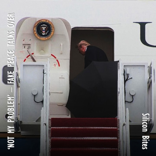 Silicon Bites # 147 - The Fake Peace is Over as Trump Loses Interest and Caves in to Putin's Demands