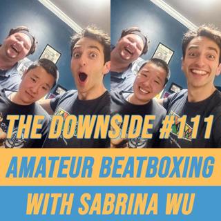 #111 Amateur Beatboxing with Sabrina Wu