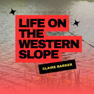 Finding Balance on the River: Water, Conservation & Life on the Western Slope with Claire Barker