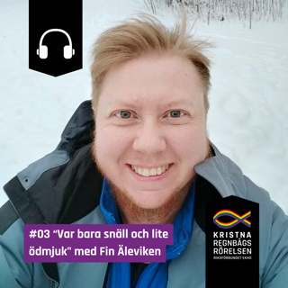 03 “Var bara snäll och lite ödmjuk" Fin Äleviken