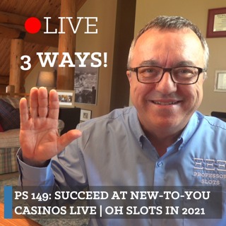 PS 149: Succeed at New-To-You Casinos Live | Ohio Slots in 2021