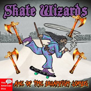 Skate Wizards - Axe of the Dwarven Lords Finale