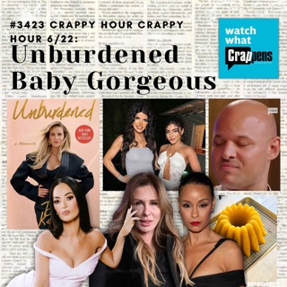 #3423 Crappy Hour Crappy Hour 6/22: Unburdened Baby Gorgeous