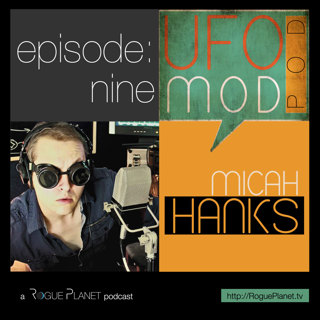 Micah Hanks: Science, philosophy, and UFOs