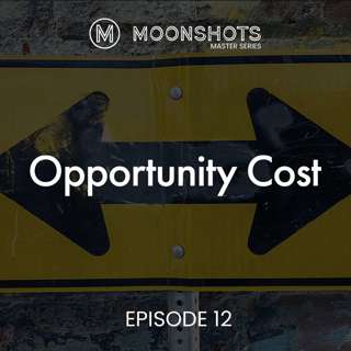 Make Better Choices with Opportunity Cost Thinking