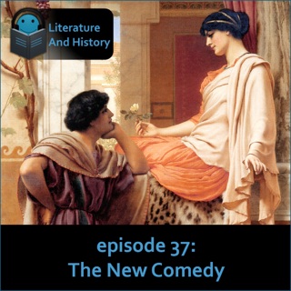 Episode 37: The New Comedy (Menander's Old Cantankerous)