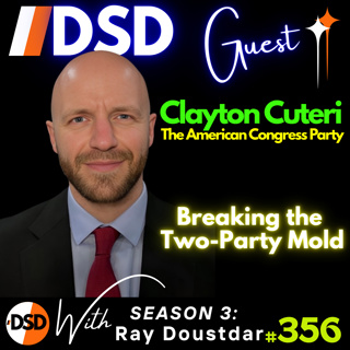 EP#356 | GUEST | Clayton Cuteri on the American Congress Party, Breaking the Two-Party System & Restoring Common Sense Politics