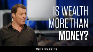 Is Wealth More than Money? | Tony Robbins Podcast